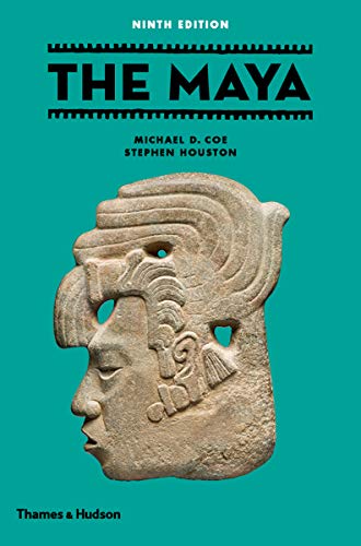 Michael D. Coe, Stephen D. Houston: The Maya (Paperback, 2015, Thames & Hudson)