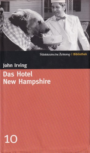 John Irving, John Irving: Das Hotel New Hampshire (Hardcover, German language, 2004, Süddeutsche Zeitung GmbH)