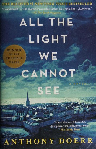 Anthony Doerr: All the Light We Cannot See (2017, Scribner)