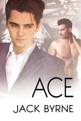 Jack Byrne: Ace (Paperback, 2015, Dreamspinner Press LLC)