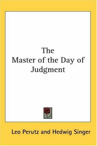 Leo Perutz: The Master of the Day of Judgment (Paperback, 2005, Kessinger Publishing, LLC)