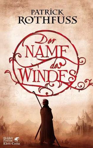 Patrick Rothfuss, Patrick Rothfuss: Der Name des Windes (Hardcover, German language, 2008, Klett-Cotta)