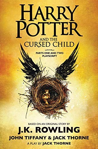 J. K. Rowling, John Tiffany, Jack Thorne: Harry Potter and the Cursed Child, Parts One and Two: The Official Playscript of the Original West End Production (2017, Arthur A. Levine Books)