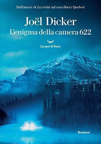 Joël Dicker: L'enigma della camera 622 (Italian language, 2020, La nave di Teseo)