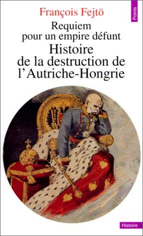 François Fejtö: Requiem pour un empire défunt  (Paperback, Seuil)