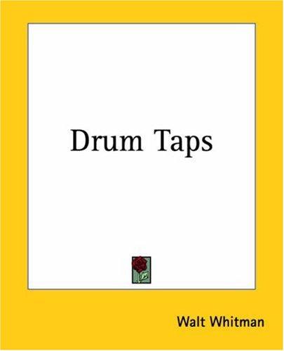 Walt Whitman: Drum Taps (Paperback, 2004, Kessinger Publishing)