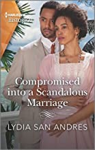 Lydia San Andres: Compromised into a Scandalous Marriage (2022, Harlequin Enterprises ULC)
