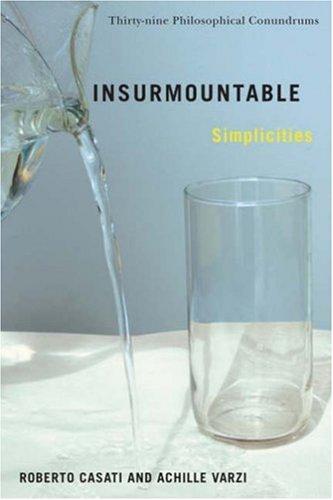 Roberto Casati, Roberto Casati: Insurmountable simplicities (2006, Columbia University Press)