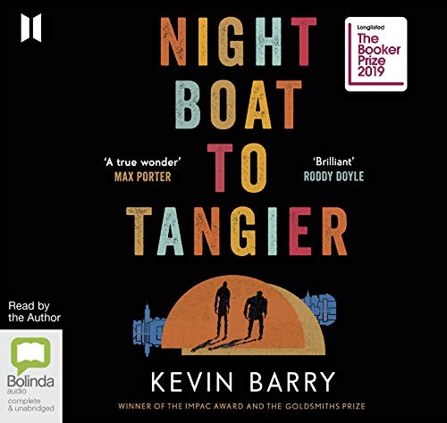 Kevin Barry: Night Boat to Tangier (AudiobookFormat, 2019, Bolinda/Canongate audio)