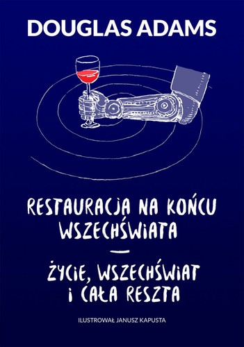 Douglas Adams: Restauracja na końcu wszechświata. Życie, wszechświat i cała reszta (2017, Zysk i S-ka)