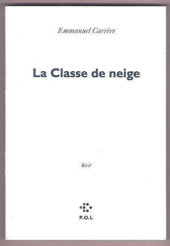 Emmanuel Carrère: La classe de neige : récit (French language, 1995)