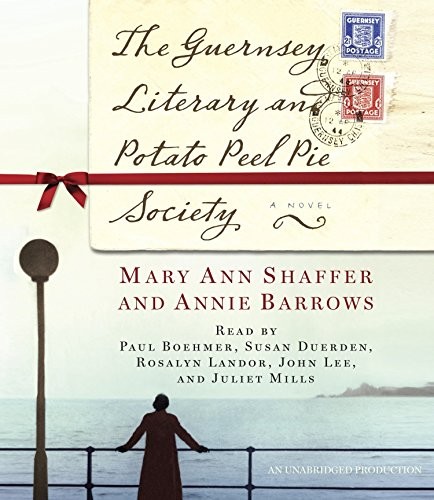 John Lee, Susan Duerden, Rosalyn Landor, Mary Ann Shaffer, Annie Barrows, Paul Boehmer, Juliet Mills: The Guernsey Literary and Potato Peel Pie Society (AudiobookFormat, 2008, Random House Audio, Shaffer, Mary Ann/ Barrow, Annie/ Boehmer, Paul (NRT)/ Duerden, Susan (NRT))