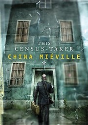 China Miéville: This Census-Taker (Hardcover, 2016, Subterranean)