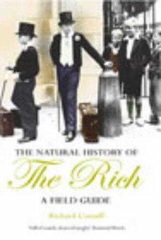 Richard Conniff: A Natural History of the Rich (Hardcover, 2003, William Heinemann)