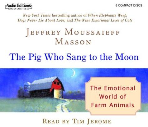 Jeffrey Moussaieff Masson: The Pig Who Sang to the Moon (AudiobookFormat, 2003, The Audio Partners)