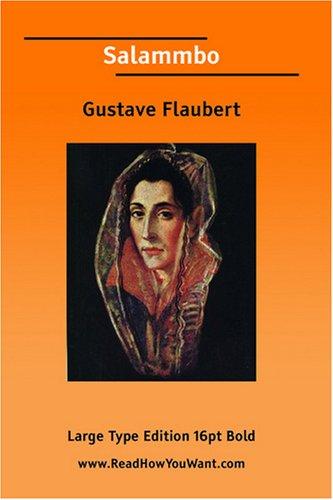 Gustave Flaubert: Salammbo (Paperback, 2007, ReadHowYouWant.com)