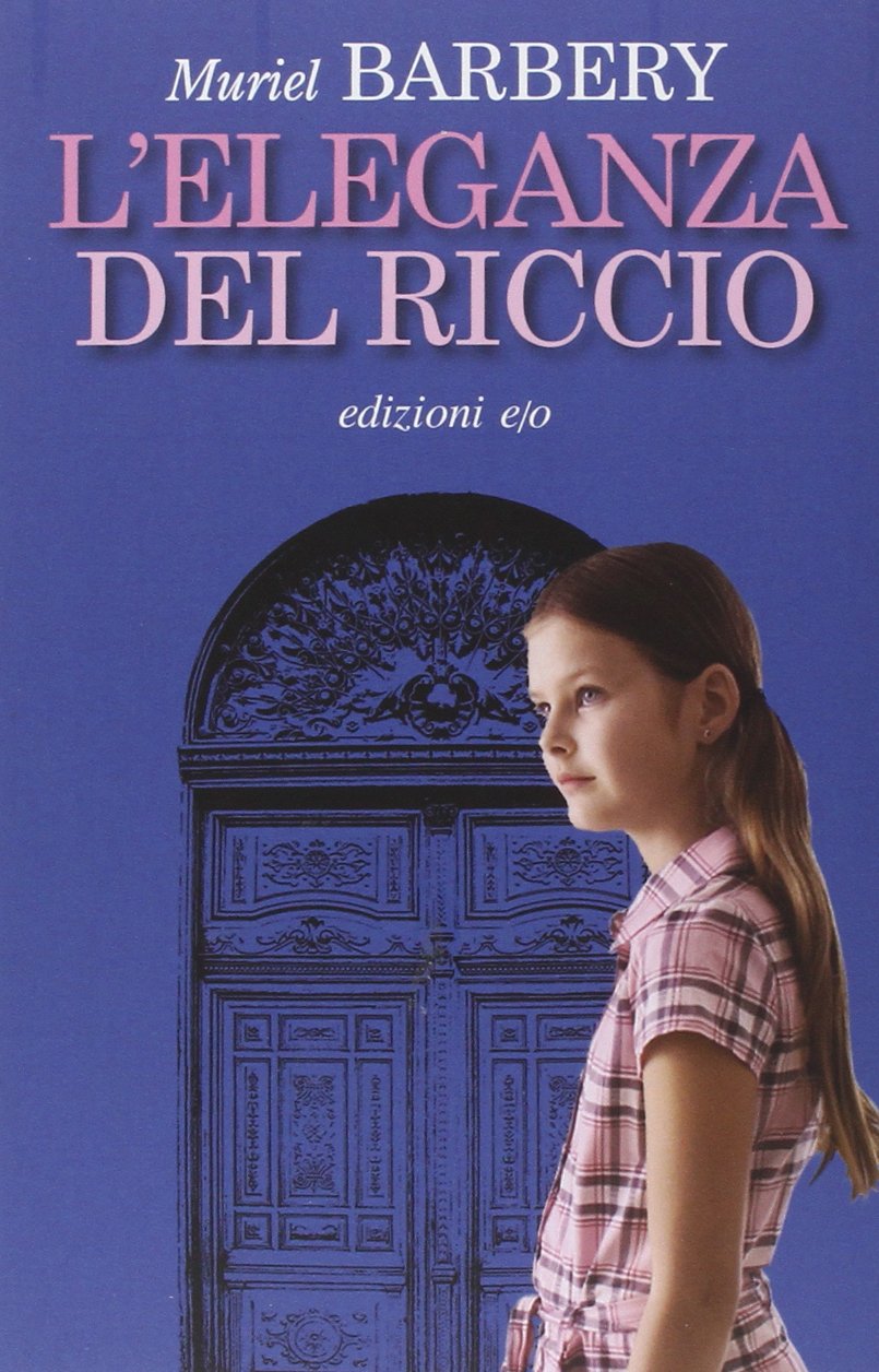 Muriel Barbery: L'eleganza del riccio (Italian language, 2014)