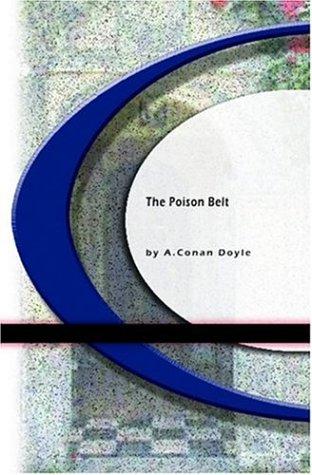 Arthur Conan Doyle: The Poison Belt (Paperback, 2004, BookSurge Classics)