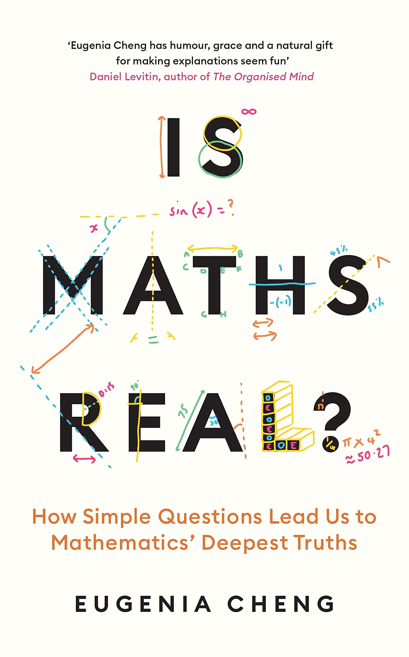 Eugenia Cheng: Is Maths Real? (Hardcover, 2023, Profile Books Limited)