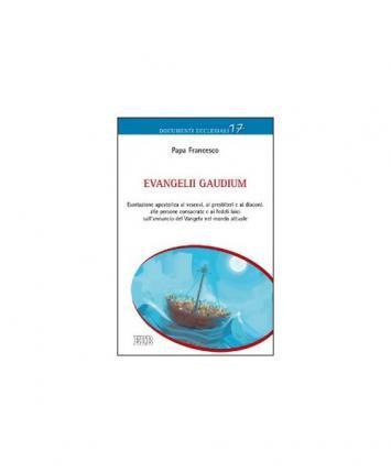 Evangelii Gaudium : esortazione apostolica ai vescovi, ai presbiteri e ai diaconi, alle persone consacrate e ai fedeli laici sull'annuncio del Vangelo nel mondo attuale (Italian language, 2013)