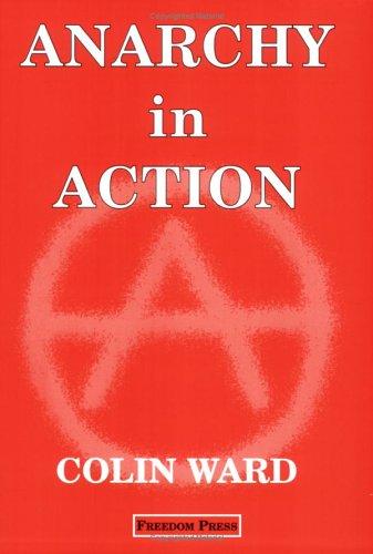 Colin Ward: Anarchy In Action (1982, Freedom Press)