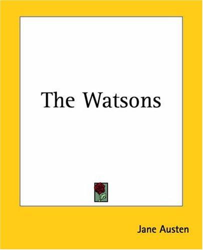 Jane Austen: The Watsons (Paperback, 2004, Kessinger Publishing)