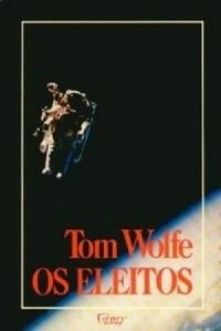 Tom Wolfe: Os Eleitos (Paperback, Portuguese language, 1988, Rocco)