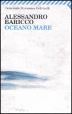 Alessandro Baricco: Oceano Mare (Italian language, 2007)