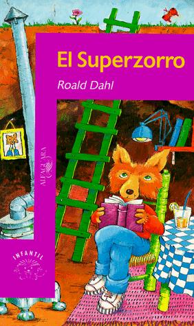 Roald Dahl, Horacio Elena: El superzorro (Paperback, 1995, Alfaguara)