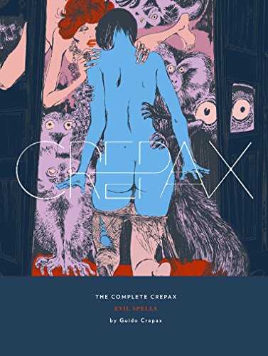 Guido Crepax: Complete Crepax - Evil Spells (2018, Norton & Company, Incorporated, W. W.)
