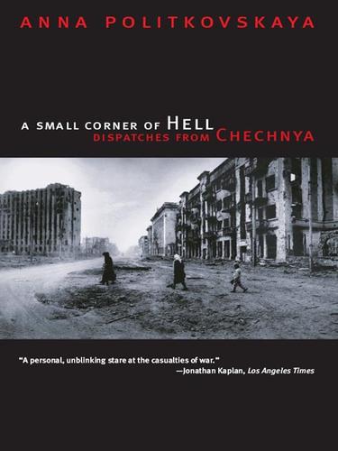 Anna Politkovskaya: A Small Corner of Hell (EBook, 2008, University of Chicago Press)