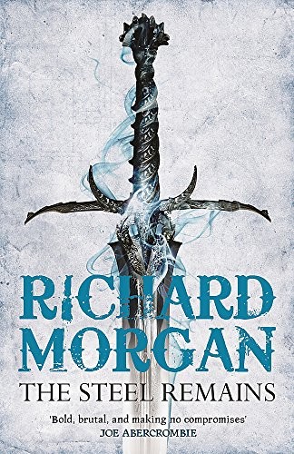 Richard Morgan: The Steel Remains (Gollancz) (2009, Gollancz)