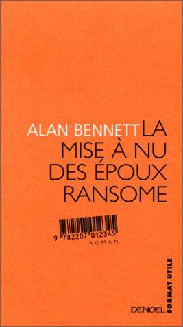 Alan Bennett: La mise à nu des époux Ransome (Paperback, French language, 1998, Denoël)