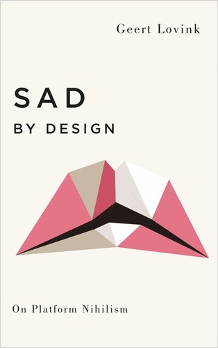 Geert Lovink: Sad by Design (2019, Pluto Press)