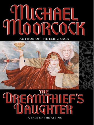 Michael Moorcock: The Dreamthief's Daughter (EBook, 2001, Grand Central Publishing)