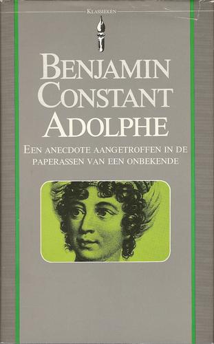 Benjamin Constant: Adolphe (Hardcover, Dutch language, 1978, Het Spectrum)