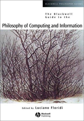 Luciano Floridi: Philosophy of Computing and Information (Blackwell Philosophy Guides) (2003, Blackwell Publishing Limited)