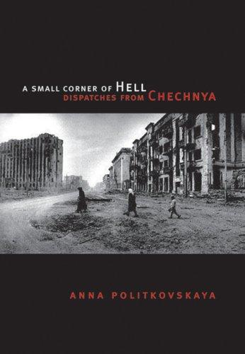 Anna Politkovskaya: A Small Corner of Hell (Paperback, 2007, University Of Chicago Press)