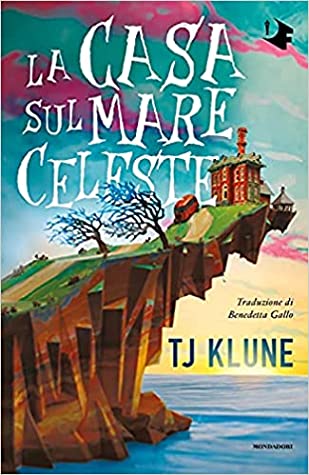T. J. Klune: La casa sul mare celeste (Hardcover, Italiano language, 2021, Mondadori)