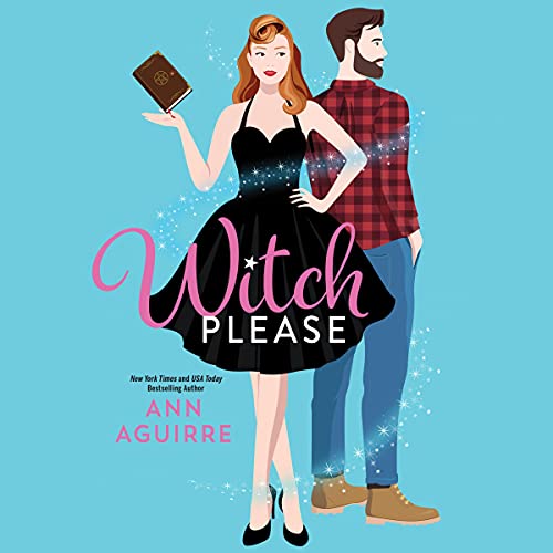 Ann Aguirre, Ava Lucas: Witch Please (AudiobookFormat, 2021, Dreamscape Media, LLC)