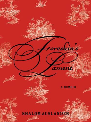 Shalom Auslander: Foreskin's Lament (EBook, 2008, Penguin Group USA, Inc.)