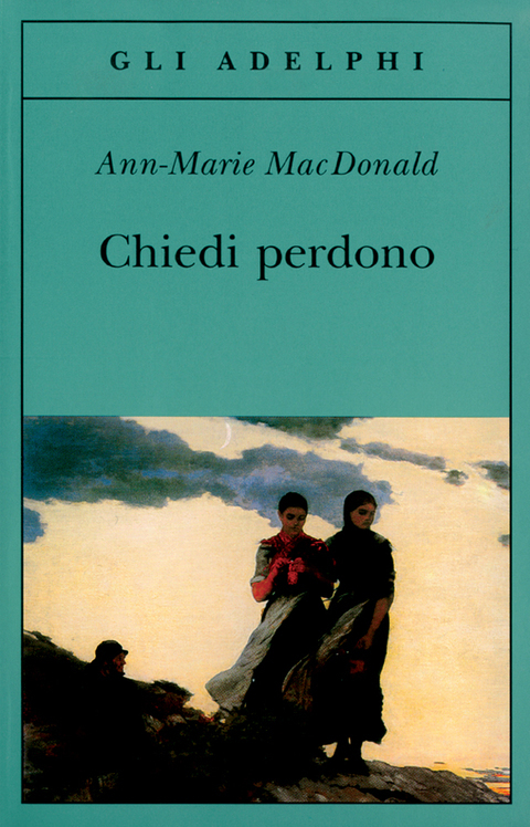 Ann-Marie MacDonald: Chiedi perdono (Paperback, Italiano language, 2002, Adelphi)
