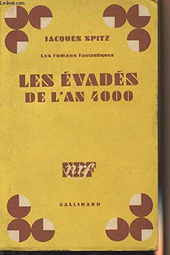 Jacques Spitz: Les évadés de l'an 4000. (French language, 1936, Gallimard)