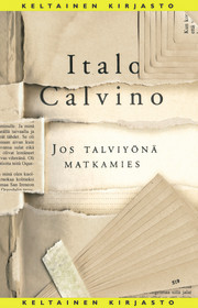 Italo Calvino: Jos talviyönä matkamies (Hardcover, Finnish language, 2008, Tammi)