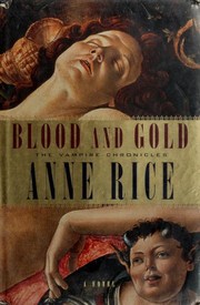 Anne Rice: Blood and gold, or, The story of Marius (2001, Knopf)