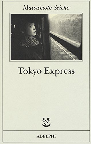 Seicho Matsumoto: MATSUMOTO SEICHO - TOKYO EXPRE (Paperback, 2018, Adelphi)