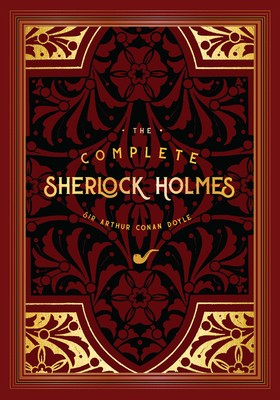 Arthur Conan Doyle: The Complete Sherlock Holmes (Hardcover, 2019, Rock Point)