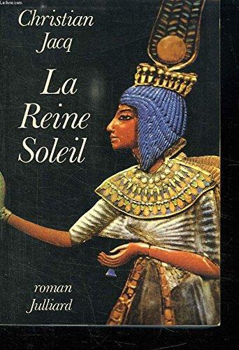 Christian Jacq: La Reine Soleil : l'aimée de Toutankhamon, roman (French language, 1988)