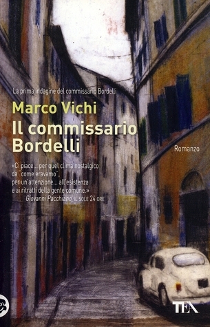 Marco Vichi: Il Commissario Bordelli (Paperback, Italiano language, 2012, TEA)