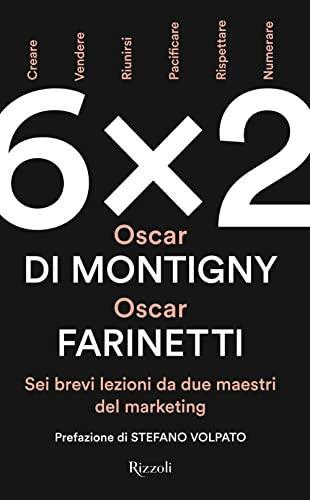 6X2 SEI BREVI LEZIONI DA DUE MAESTRI DEL MARKETING (Italian language)